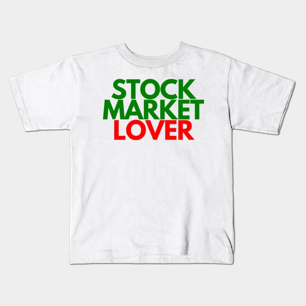 Unique Stock Market Lover Shirt Kids T-Shirt by desthehero